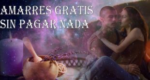 amarres gratis sin pagar nada